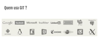 Quem usa GIT ?
 