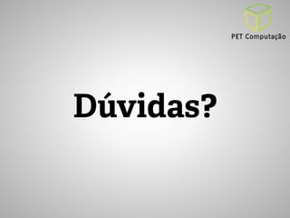 Dúvidas? 
 