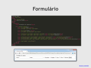 Formulário

Acessar o exemplo

 