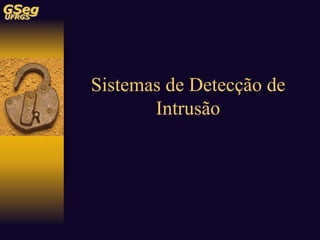 Sistemas de Detecção de Intrusão