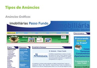 Tipos de Anúncios

Anúncios Grá cos
 