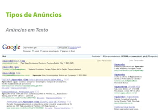 Tipos de Anúncios

Anúncios em Texto
 
