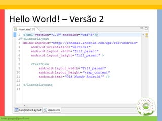 Hello World! – Versão 2




torres.giorgio@gmail.com
 