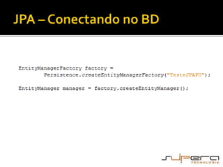 JPA – Conectando no BD