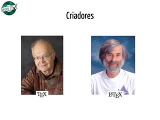 Criadores
 