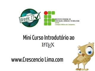 www.Crescencio Lima.com
Mini Curso Introdutório ao
 
