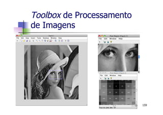 Toolbox de Processamento
de Imagens
159
 