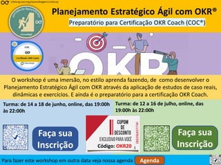 78
Meça o que importa com OKR
Rildo Santos (@rildosan) rildo.santos@etecnologia.com.br
www.etecnologia.com.br
Faça sua
Inscrição Código: OKR20
O workshop é uma imersão, no estilo aprenda fazendo, de como desenvolver o
Planejamento Estratégico Ágil com OKR através da aplicação de estudos de caso reais,
dinâmicas e exercícios. E ainda é o preparatório para a certificação OKR Coach.
Turma: de 14 a 18 de junho, online, das 19:00h
às 22:00h
Turma: de 12 a 16 de julho, online, das
19:00h às 22:00h
Faça sua
Inscrição
Para fazer este workshop em outra data veja nossa agenda Agenda
 