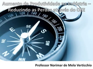Professor Norimar de Melo Verticchio
 