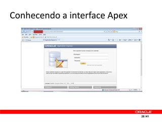 Conhecendo a interface Apex




                              28 /41
 