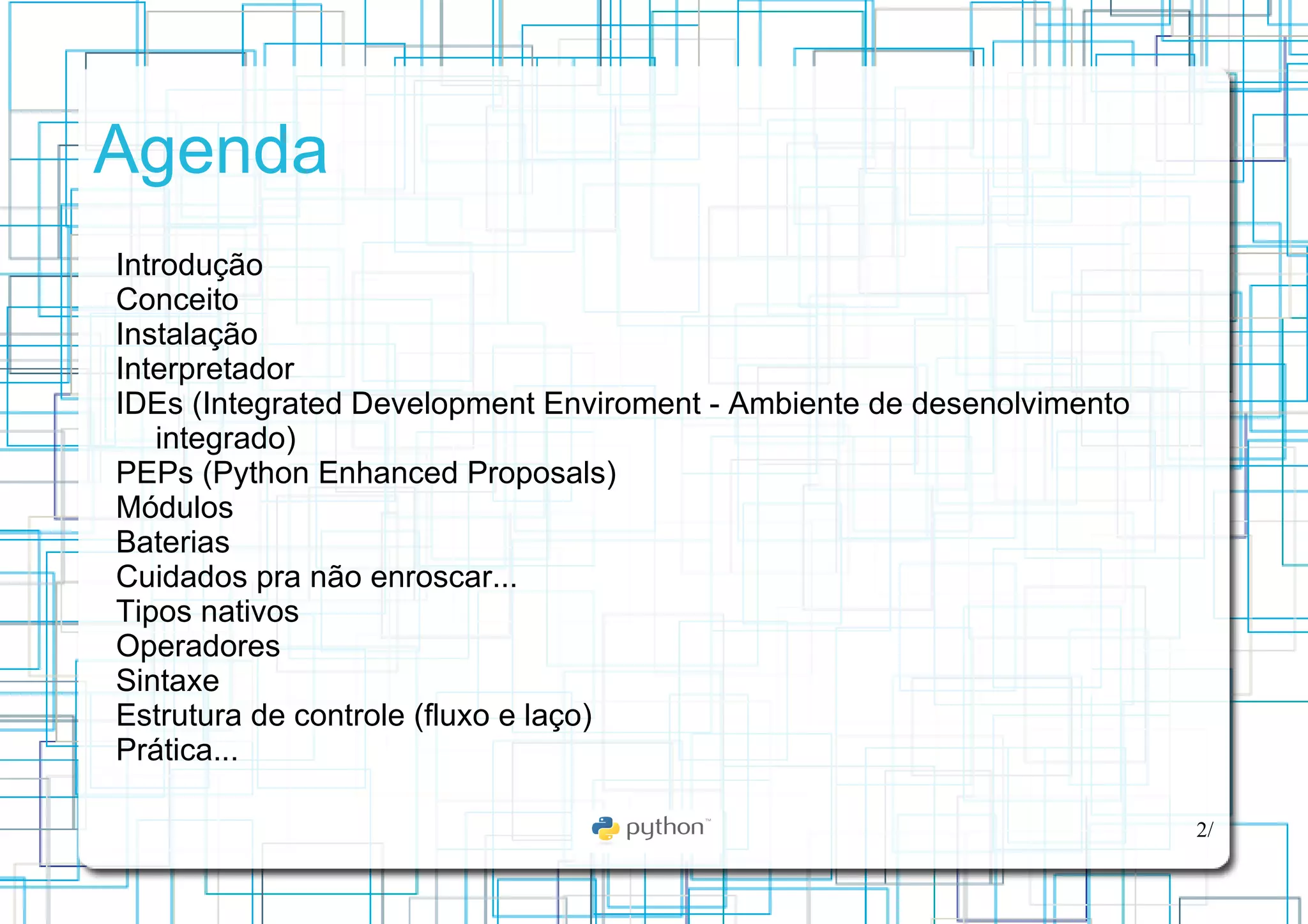 Agenda Introdução 