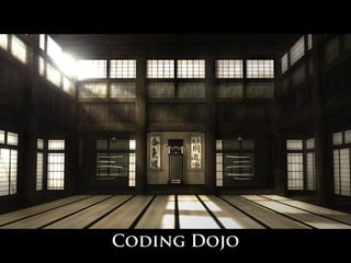Coding Dojo
 