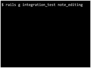 $ rails g integration_test note_editing 
 