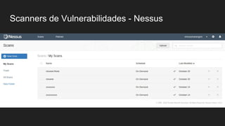 Scanners de Vulnerabilidades - Nessus
 