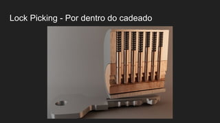 Lock Picking - Por dentro do cadeado
 