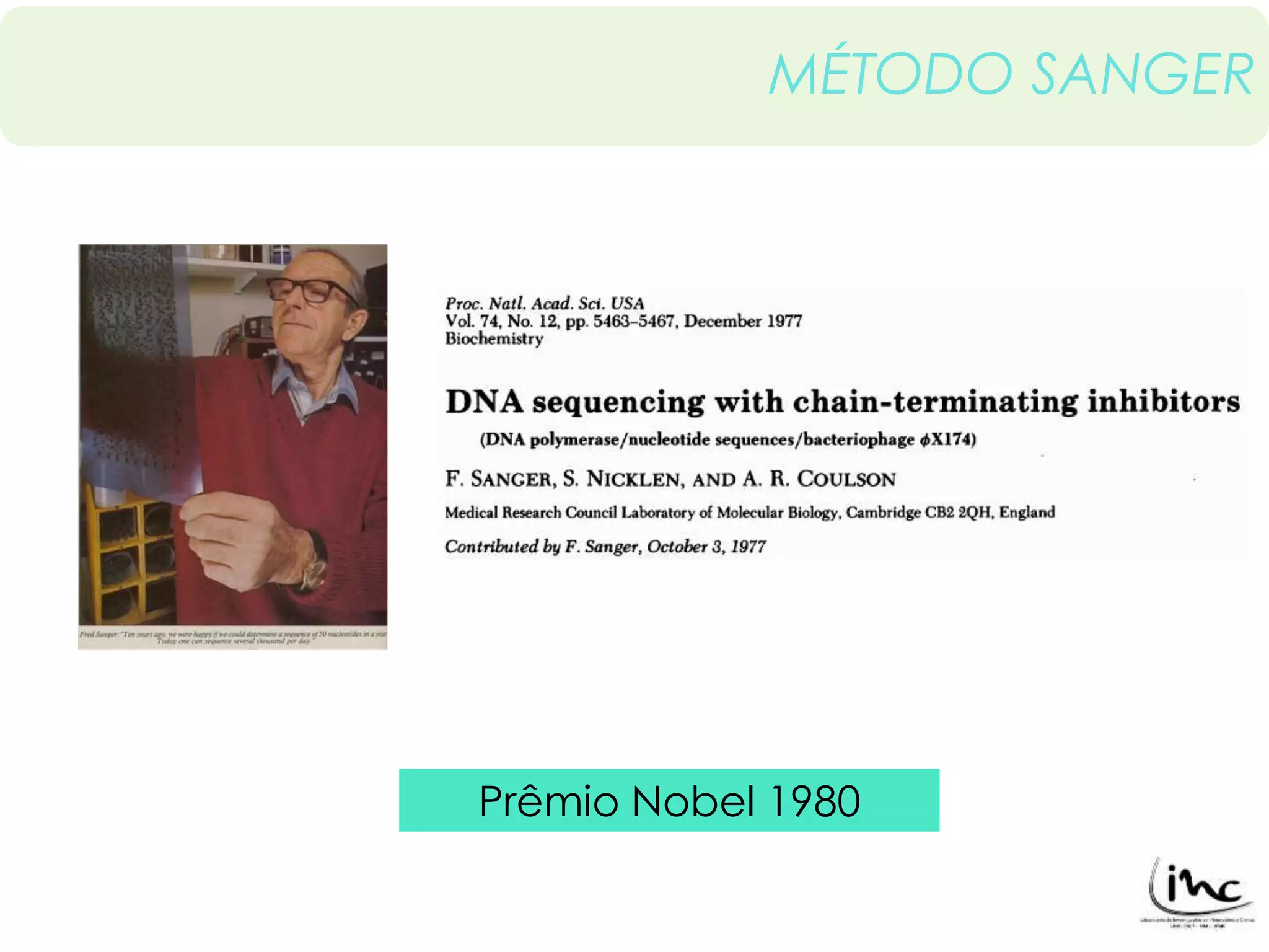 MÉTODO SANGER 
Prêmio Nobel 1980 
 