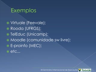 AVA“Um ambiente virtual de aprendizagemconstitui-se em um espaço, formadopelossujeitos e seusobjetos de estudo, suasinterações/relações e formas de comunicaçãopormeio de umaplataforma” (Behat et al, 2004);