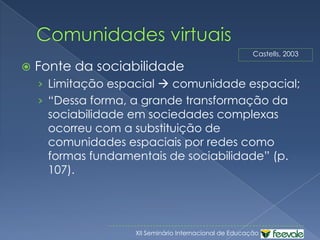 Aprendizagem em redeAs redes de computadorestantoexigemquantopermitem novas formas de ensino e aprendizagem, e issocria a base paramudançasnamaneirapelaqual a educaçãoseráconceituada e praticada.Paradigmapara o século XXI?