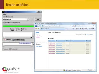 Testes unitários




www.qualister.com.br
 