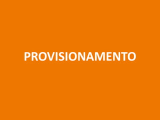 PROVISIONAMENTO
 