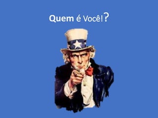 Quem é Você!?
 