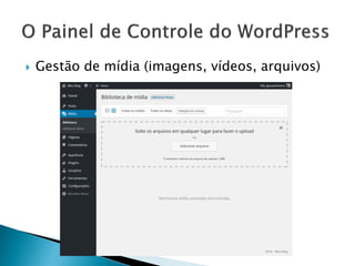  Gestão de mídia (imagens, vídeos, arquivos)
 