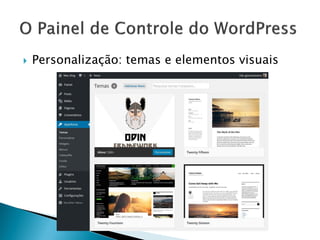  Personalização: temas e elementos visuais
 