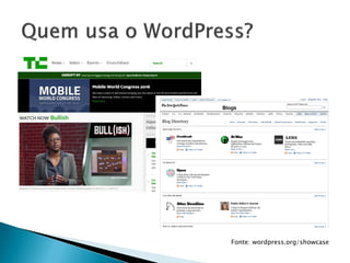 Fonte: wordpress.org/showcase
 