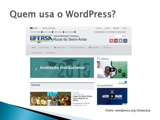 Fonte: wordpress.org/showcase
 