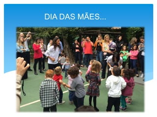 DIA DAS MÃES...
 