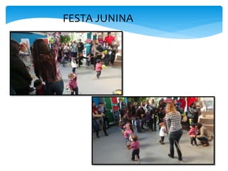 FESTA JUNINA
 