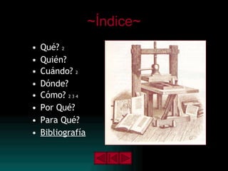 ~Índice~ Qué ?  2 Quién ? Cuándo ?  2 Dónde ? Cómo ?  2   3   4 Por Qué ? Para Qué ? Bibliografía 