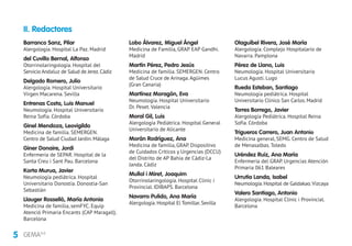 5 GEMA4.0
Barranco Sanz, Pilar
Alergología. Hospital La Paz. Madrid
del Cuvillo Bernal, Alfonso
Otorrinolaringología. Hospital del
Servicio Andaluz de Salud de Jerez.Cádiz
Delgado Romero, Julio
Alergología. Hospital Universitario
Virgen Macarena. Sevilla
Entrenas Costa, Luis Manuel
Neumología. Hospital Universitario
Reina Sofía. Córdoba
Ginel Mendoza, Leovigildo
Medicina de familia. SEMERGEN.
Centro de Salud Ciudad Jardín. Málaga
Giner Donaire, Jordi
Enfermería de SEPAR. Hospital de la
Santa Creu i Sant Pau. Barcelona
Korta Murua, Javier
Neumología pediátrica. Hospital
Universitario Donostia. Donostia-San
Sebastián
Llauger Rosselló, María Antonia
Medicina de familia, semFYC. Equip
Atenció Primaria Encants (CAP Maragall).
Barcelona
Lobo Álvarez, Miguel Ángel
Medicina de Familia, GRAP. EAP Gandhi.
Madrid
Martín Pérez, Pedro Jesús
Medicina de familia. SEMERGEN. Centro
de Salud Cruce de Arinaga.Agüimes
(Gran Canaria)
Martínez Moragón, Eva
Neumología. Hospital Universitario
Dr. Peset. Valencia
Moral Gil, Luis
Alergología Pediátrica. Hospital General
Universitario de Alicante
Morán Rodríguez, Ana
Medicina de familia, GRAP. Dispositivo
de Cuidados Críticos y Urgencias (DCCU)
del Distrito de AP Bahía de Cádiz-La
Janda. Cádiz
Mullol i Miret, Joaquim
Otorrinolaringología. Hospital Clinic i
Provincial. IDIBAPS. Barcelona
Navarro Pulido, Ana María
Alergología.Hospital El Tomillar.Sevilla
Olaguíbel Rivera, José María
Alergología. Complejo Hospitalario de
Navarra. Pamplona
Pérez de Llano, Luis
Neumología. Hospital Universitario
Lucus Agusti. Lugo
Rueda Esteban, Santiago
Neumología pediátrica. Hospital
Universitario Clínico San Carlos. Madrid
Torres Borrego, Javier
Alergología Pediátrica. Hospital Reina
Sofía. Córdoba
Trigueros Carrero, Juan Antonio
Medicina general, SEMG. Centro de Salud
de Menasalbas. Toledo
Uréndez Ruiz, Ana María
Enfermería del GRAP. Urgencias Atención
Primaria 061 Baleares
Urrutia Landa, Isabel
Neumología.Hospital de Galdakao.Vizcaya
Valero Santiago, Antonio
Alergología. Hospital Clinic i Provincial.
Barcelona
II. Redactores
 