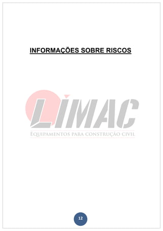 12
INFORMAÇÕES SOBRE RISCOS
 