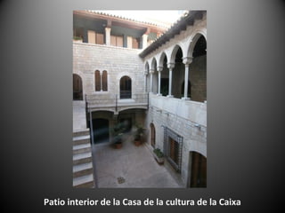 Patio interior de la Casa de la cultura de la Caixa
 