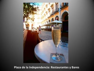 Plaza de la Independencia: Restaurantes y Bares
 
