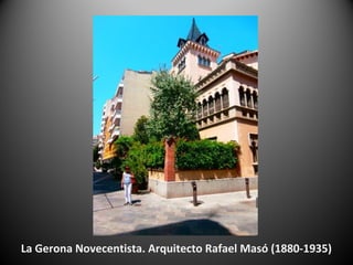 La Gerona Novecentista. Arquitecto Rafael Masó (1880-1935)
 