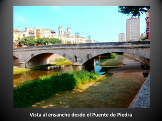 Vista al ensanche desde el Puente de Piedra
 