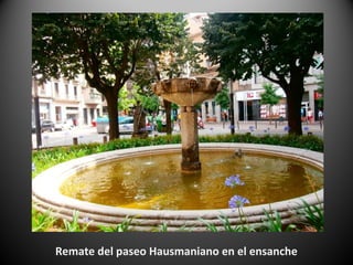 Remate del paseo Hausmaniano en el ensanche
 