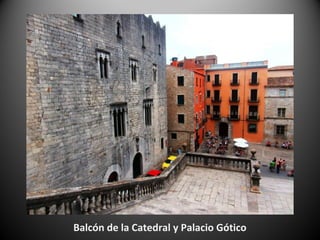 Balcón de la Catedral y Palacio Gótico
 
