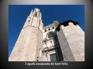 L’agulla escapcada de Sant Feliu
 
