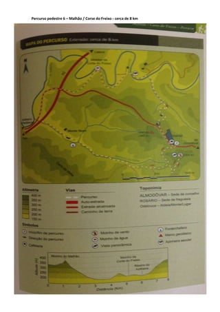 Percurso pedestre 6 – Malhão / Corse do Freixo - cerca de 8 km
 