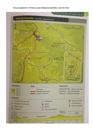 Percurso pedestre 2 – Stª Clara-a-nova / Mesas do Castelinho - cerca de 11 km
 