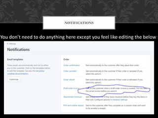 NOTIFICATIONS
You don’t need to do anything here except you feel like editing the below
 