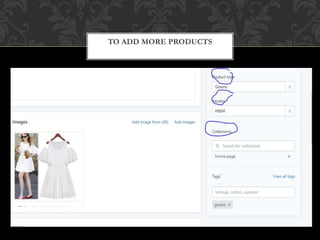 TO ADD MORE PRODUCTS
 