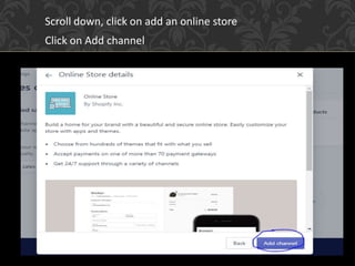 Scroll down, click on add an online store
Click on Add channel
 