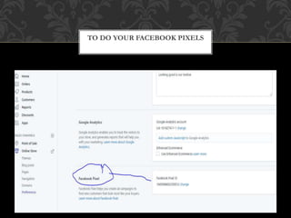 TO DO YOUR FACEBOOK PIXELS
 