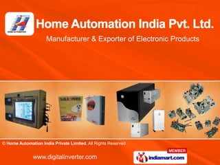 Manufacturer & Exporter of Electronic Products




© Home Automation India Private Limited, All Rights Reserved


              www.digitalinverter.com
 