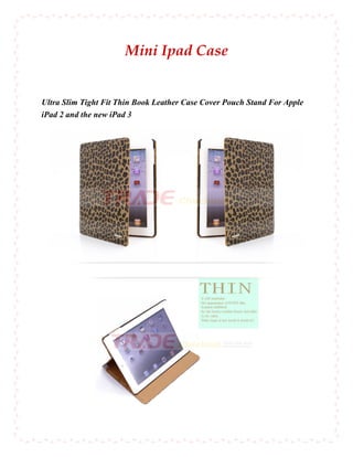 Mini Ipad Case
Ultra Slim Tight Fit Thin Book Leather Case Cover Pouch Stand For Apple
iPad 2 and the new iPad 3
 
