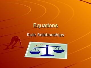 Equations Rule Relationships 